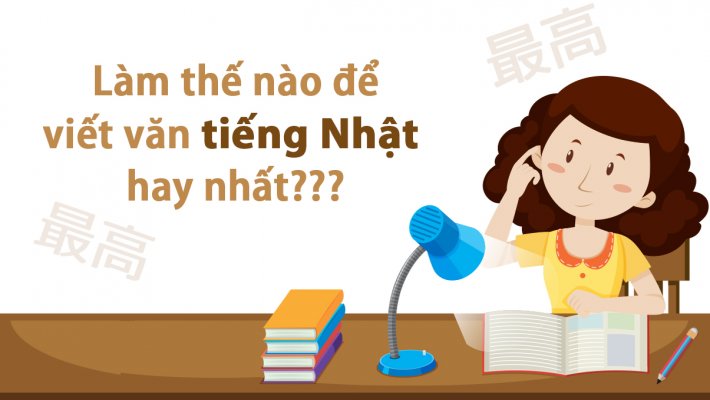 Làm sao để viết văn tiếng nhật hay?